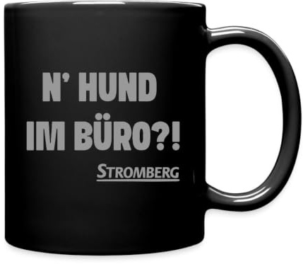 Stromberg Mit Spruch N' Hund Im Büro?! Tasse Einfarbig