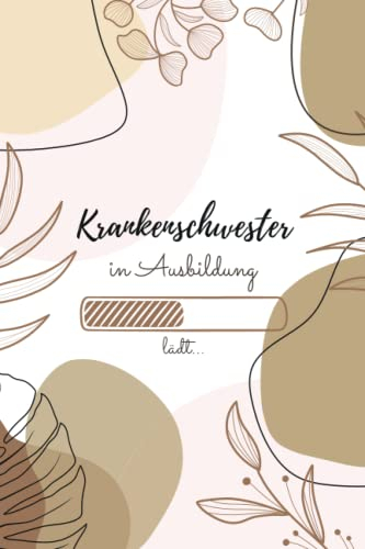 Krankenschwester in Ausbildung: Notizbuch für angehende Krankenschwestern | 120 Seiten Gepunktet (ca. DIN A5) | Tagebuch | Tagesplaner | Terminkalender | Geschenkidee für Krankenschwestern