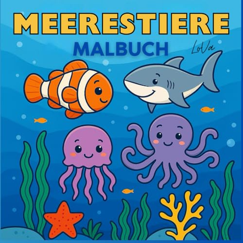 Meerestiere Malbuch – Ozean & Unterwasserwelt zum Ausmalen für Kinder und Erwachsene: 24 magische Ausmalbilder mit Delfinen, Walen, Schildkröten und ... Anti-Stress Malbuch für Gross & Klein