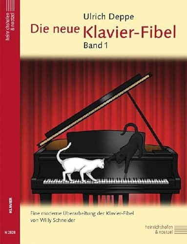 Die neue Klavier-Fibel.Bd.1: Eine moderne Überarbeitung der Klavier-Fibel