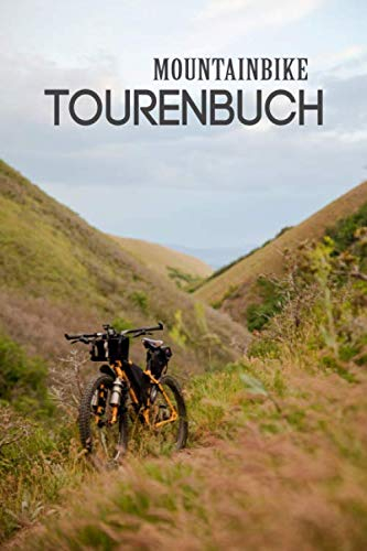 Mountainbike Tourenbuch: Fahrradtour Radtour Tagebuch Notizbuch Für Mountainbiker, Radsportler, Radfahrer Und E-Bike MTB Fans. Der handliche Begleiter für den Fahrrad Ausflug.