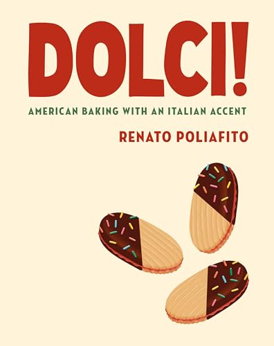 Dolci!: American Baking with an Italian Accent: A Baking Cookbook (English Edition)