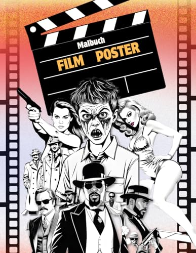 FILM POSTER: Ein unterhaltsames Malbuch für Erwachsene und Filmfans mit 50+ Filmpostern aus verschiedenen Genres, von Klassikern bis zu aktuellen Blockbustern.