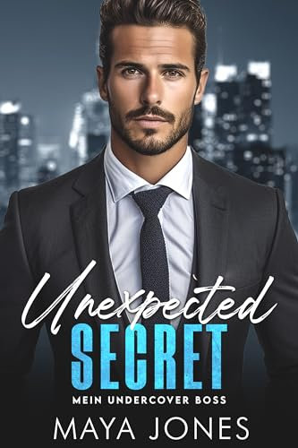 Unexpected Secret: Mein Undercover Boss (Boss Romance 4)