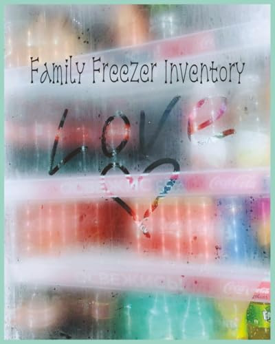 Family Freezer Inventory List: Track food storage, reduce waste, and simplify meal planning with this 8 x 10 freezer inventory logbook | 110 pages to keep your family kitchen organized