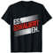 Saufen Es Eskaliert Eh Sarkasmus Lustig Party Eskalation T-Shirt
