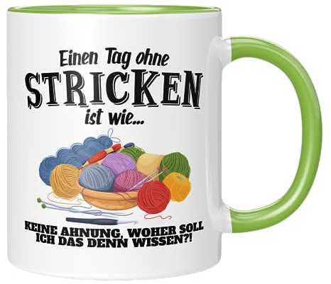 TassenTicker - Einen Tag ohne Stricken ist wie... keine Ahnung - Stricken - Geschenkidee - Stickerin - Häkeln, Nadeln, Handarbeit - Tasse mit Spruch - 330ml - Keramik - Grün