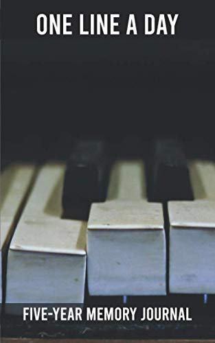 One Line a Day - Five Year Memory Journal: Piano, Keyboard Diary For Pianists and Musicians