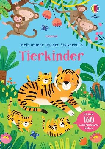 Mein Immer-wieder-Stickerbuch: Tierkinder: mit über 160 wiederablösbaren Stickern den Nachwuchs in der Tierwelt entdecken – Stickerheft mit Tierbabys ab 3 Jahren