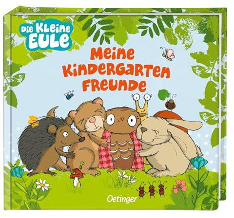 Die kleine Eule. Meine Kindergartenfreunde: Wunderschönes erstes Freundebuch mit Illustrationen der beliebten Kinderbuch-Heldin und ihren Freunden ab 3 Jahren (Die kleine Eule und ihre Freunde)