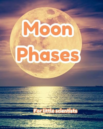The Moon Phases for Early Learners