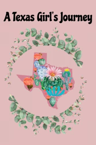 A Texas Girl's Journey: A Reflection Journal For All Texas Girls