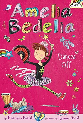 Amelia Bedelia Chapter Book #8: Amelia Bedelia Dances Off: Amelia Bedelia tries ballet, tap, and modern dance to find her own rhythm―a funny chapter book for ages 6-10