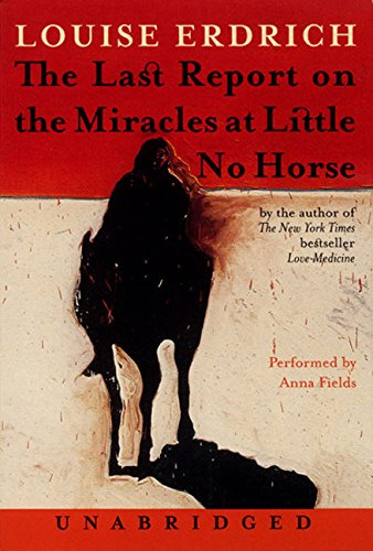 Last Report on the Miracles at Little No Horse, The: A Novel