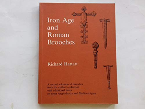 IRON AGE AND ROMAN BROOCHES A Second Selection of Brooches from the Author's Collection