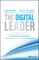 The Digital Leader: Finding a Faster, More Profitable Path to Exceptional Growth