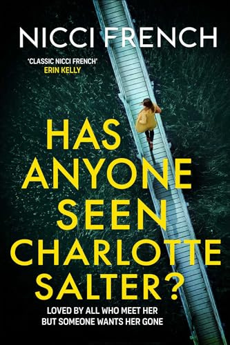 Has Anyone Seen Charlotte Salter?: The unforgettable thriller from bestselling author Nicci French - 'One of their very best' (Observer)