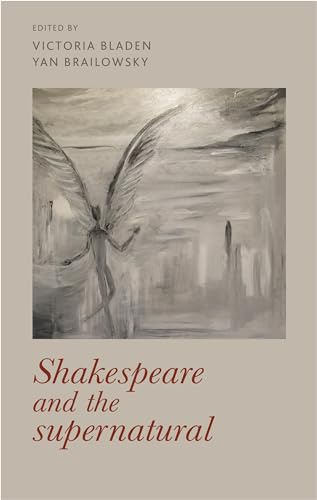 Shakespeare and the supernatural (Manchester University Press)