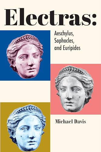 Electras: Aeschylus, Sophocles, and Euripides