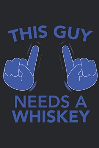 This Guy needs a WHISKEY: This Guy needs a WHISKEY : Kalender 2020 / Notizbuch / Notebook / Journal Geschenk (6 x 9 Zoll - 56 Seiten)