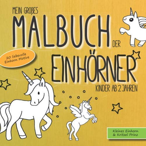 Mein großes Malbuch der Einhörner: für Kinder ab 2 Jahren - 20 liebevolle Einhorn Motive