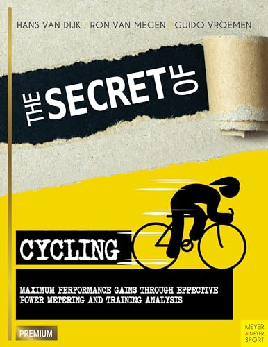 Secret of Cycling: Maximum Peformance Gains Through Effective Power Metering and Training a