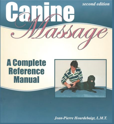 Canine Massage: A Complete Reference Manual