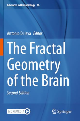 The Fractal Geometry of the Brain (Advances in Neurobiology, 36)