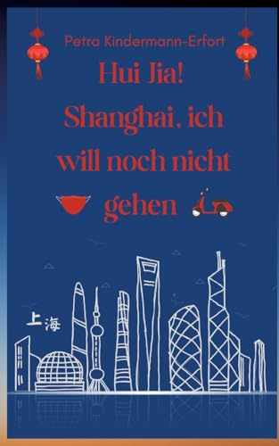 Hui Jia! Shanghai, ich will noch nicht gehen