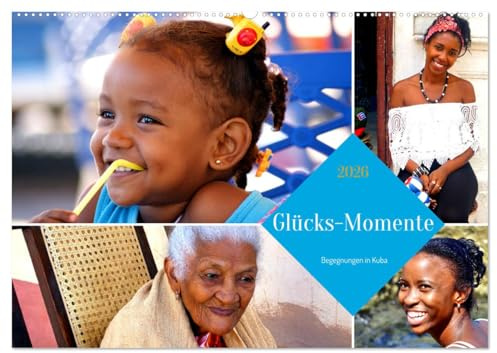 Glücks-Momente - Begegnungen in Kuba (Wandkalender 2026 DIN A2 quer), CALVENDO Monatskalender: Gut gelaunte und fröhliche Menschen auf Kuba (CALVENDO Menschen)