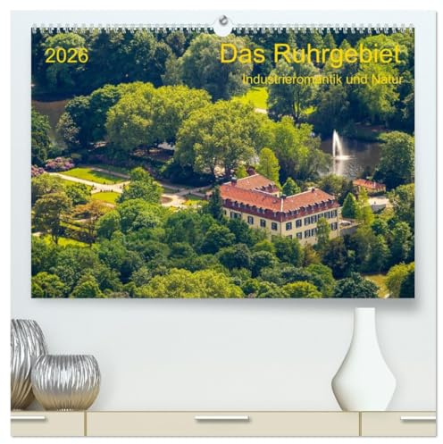 Das Ruhrgebiet Industrieromantik und Natur (hochwertiger Premium Wandkalender 2026 DIN A2 quer), Kunstdruck in Hochglanz: Ein großer Wandel von der ... zur Kultur und Natur (CALVENDO Orte)