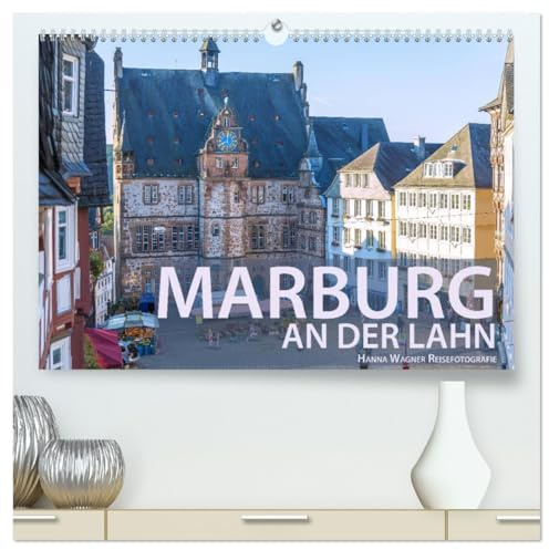 Marburg an der Lahn (hochwertiger Premium Wandkalender 2026 DIN A2 quer), Kunstdruck in Hochglanz: Malerische Stadtansichten und bezaubernde Plätze (CALVENDO Orte)