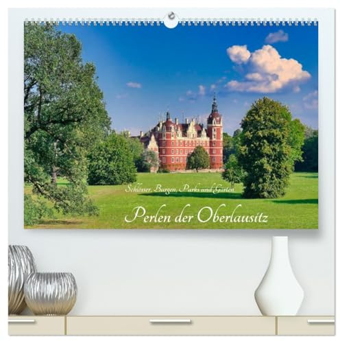 Perlen der Oberlausitz (hochwertiger Premium Wandkalender 2026 DIN A2 quer), Kunstdruck in Hochglanz: Erleben Sie die Schönheit von Schlössern, Burgen und Parks. (CALVENDO Orte)