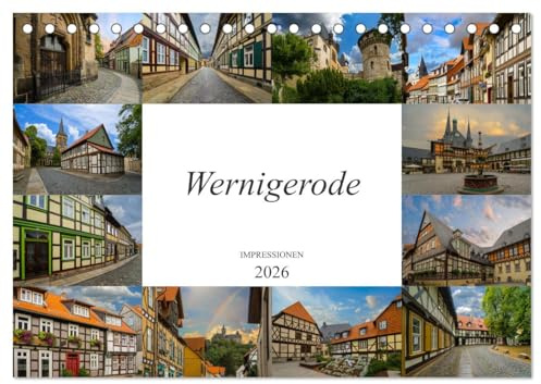 Wernigerode Impressionen (Tischkalender 2026 DIN A5 quer), CALVENDO Monatskalender: Die bunte Stadt im Harz (CALVENDO Orte)