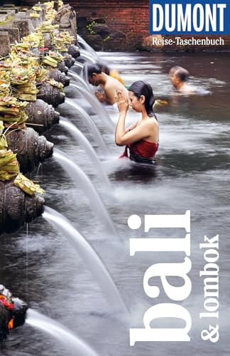 DUMONT Reise-Taschenbuch Reiseführer Bali & Lombok: Reiseführer plus Reisekarte. Mit besonderen Autorentipps und vielen Touren.