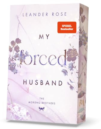 My forced Husband: Eine Enemies-to-Lovers Forced Marriage Romance mit limitiertem Farbschnitt und Page Overlay in der ersten Auflage. (Moreno Empire, Band 1)