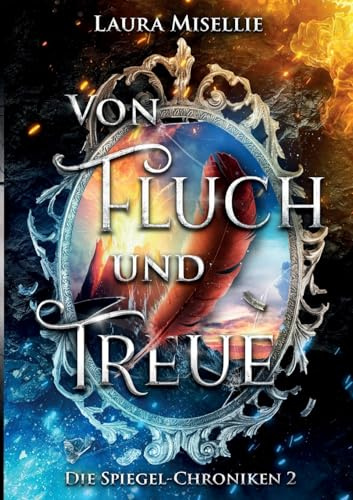 Von Fluch und Treue: Die Spiegel-Chroniken 1 (Fesselnde Urban Fantasy voller Magie und Mythen mit moralisch grauen Charakteren)