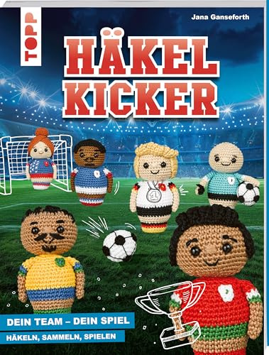 HäkelKicker: Dein Team, dein Spiel häkeln, sammeln und spielen