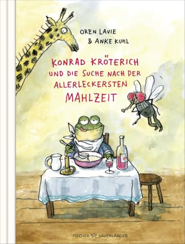 Konrad Kröterich und die Suche nach der allerleckersten Mahlzeit: Witziges und herzerwärmendes Bilderbuch für Kinder und Erwachsene