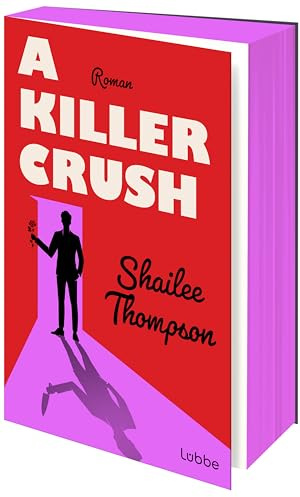 A Killer Crush: Roman. Humorvoller Liebesroman trifft Horror: Romantisch, witzig, tödlich gut