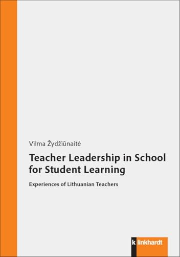 Teacher Leadership in School for Student Learning: Experiences of Lithuanian Teachers