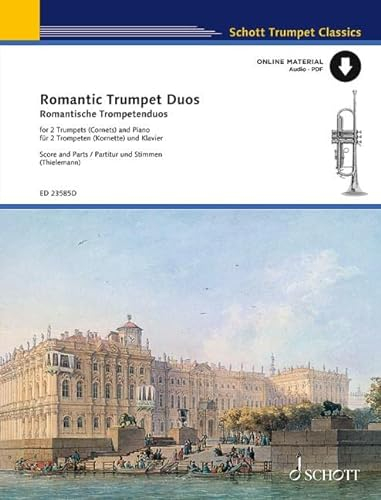 Romantic Trumpet Duos: 2 Trompeten (Kornette) in B und Klavier. Partitur und Stimmen. (Schott Trumpet Classics)