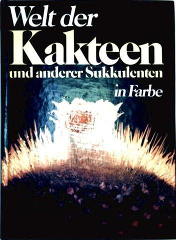 Welt Der Kakteen Und Anderer Sukkulenten in Farbe