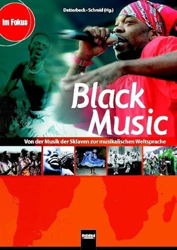 Black Music. Heft und Audio- und CD-ROM: Von der Musik der Sklaven zur musikalischen Weltsprache. Themenheft für Schüler ab der 7. Jahrgangsstufe (Im Fokus)