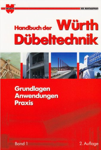 Handbuch der Würth-Dübeltechnik, 2 Bde. m. CD-ROM.Bd.1/2: Grundlagen, Anwendungen, Praxis; Produkte-Steckbrief