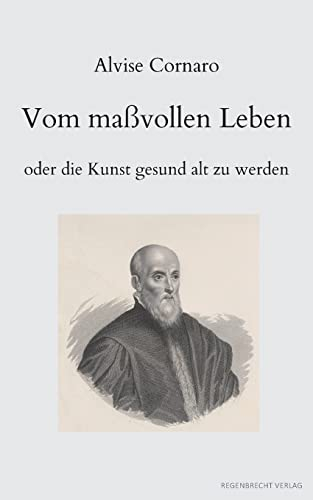 Vom maßvollen Leben oder die Kunst gesund alt zu werden (Renaissancemenschen)