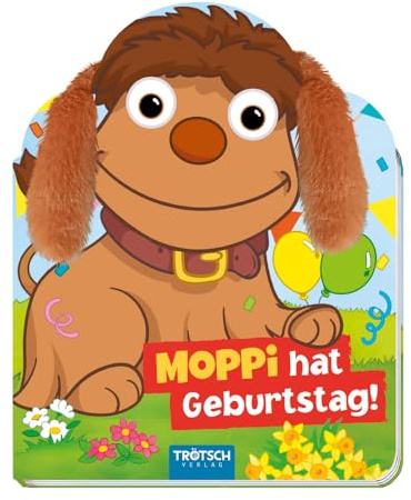 TRÖTSCH - Unser Sandmännchen Fühlbuch Moppi hat Geburtstag! : Kuschelohrenspaß für Kinder ab 12 Monaten: Bilderbuch Vorlesebuch Fühlbuch