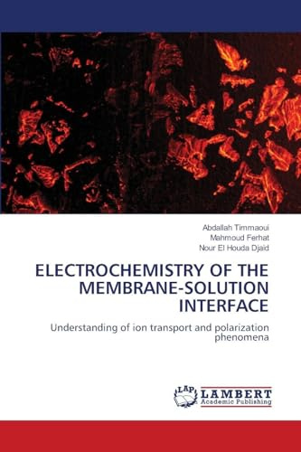 ELECTROCHEMISTRY OF THE MEMBRANE-SOLUTION INTERFACE: Understanding of ion transport and polarization phenomena