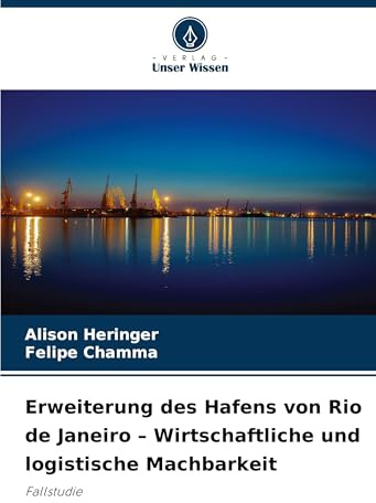 Erweiterung des Hafens von Rio de Janeiro - Wirtschaftliche und logistische Machbarkeit: Fallstudie