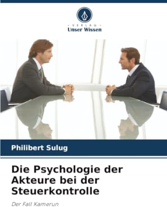 Die Psychologie der Akteure bei der Steuerkontrolle: Der Fall Kamerun